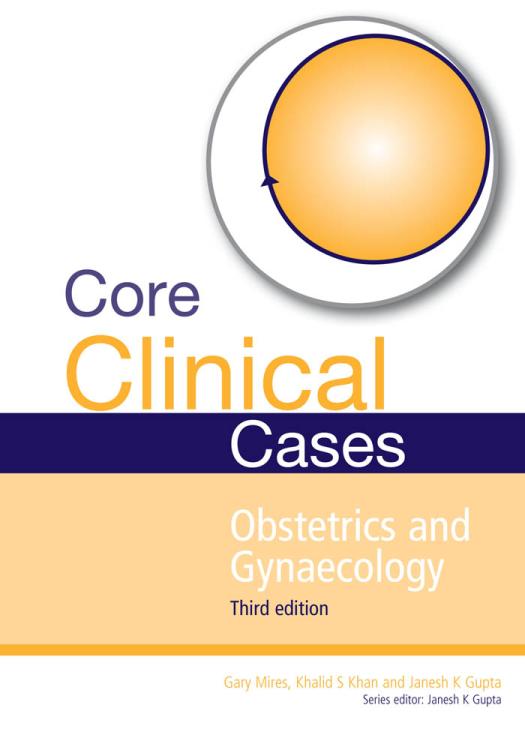 Core clinical cases in obstetrics and gynaecology.