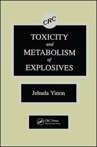 Toxicity and metabolism of explosives