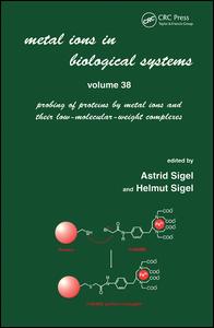 Metal ions in biological systems. Volume 38 : probing of proteins by metal ions and their low-molecular-weight complexes