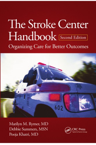 STROKE CENTER HANDBOOK : organizing care for better outcomes, second edition.