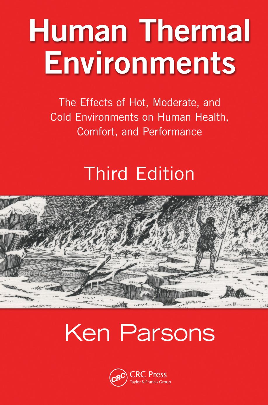 Human thermal environments : the effects of hot, moderate, and cold environments on human health, comfort and performance
