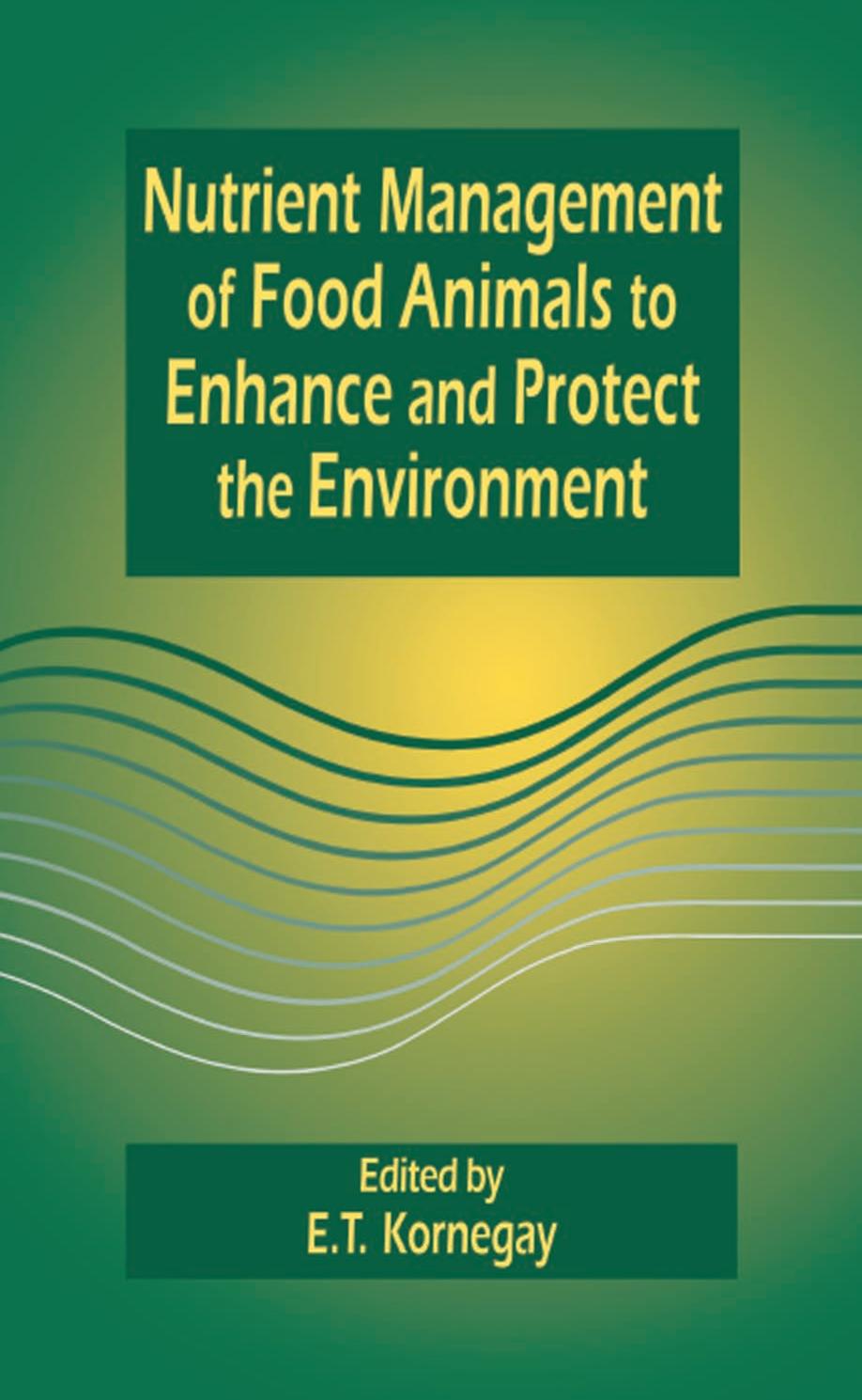 Nutrient management of food animals to enhance and protect the environment