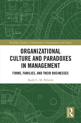 Organizational culture and paradoxes in management : firms, families, and their businesses