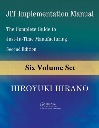 JIT Implementation Manual : The Complete Guide to Just-in-Time Manufacturing, Second Edition (6-Volume Set)