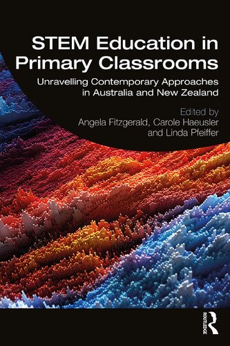 STEM education in primary classrooms : unravelling contemporary approaches in Australia and New Zealand