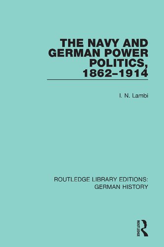 The navy and German power politics, 1862-1914