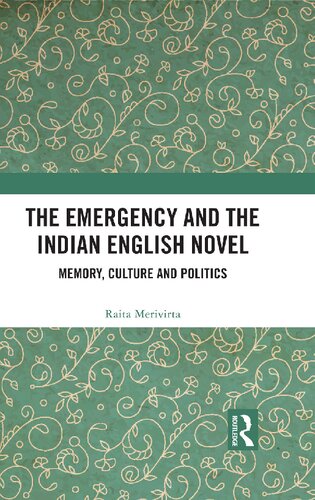 The emergency and the Indian English novel memory, culture and politics