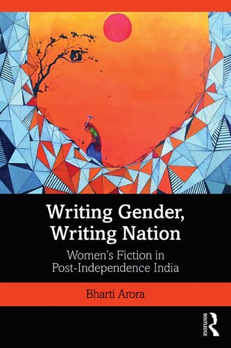 Writing gender, writing nation : women's fiction in post-independence India