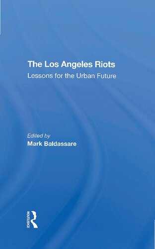 The Los Angeles riots : lessons for the urban future