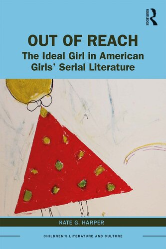 Out of reach : the ideal girl in American girls' serial literature