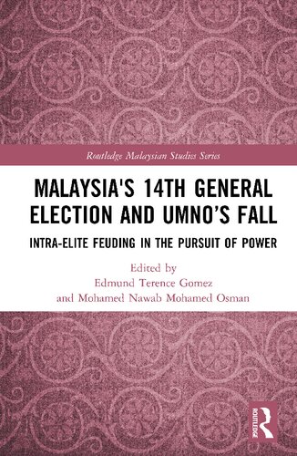 Malaysia's 14th general election and UMNO's fall : intra-elite feuding and the pursuit of power