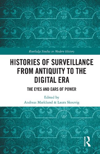 Histories of surveillance from antiquity to the digital era the eyes and ears of power