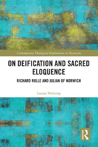 On deification and sacred eloquence : Richard Rolle and Julian of Norwich