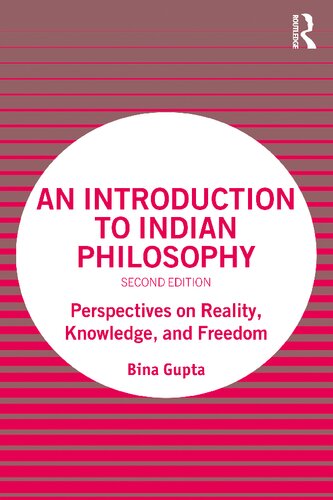 An introduction to Indian philosophy : perspectives on reality, knowledge, and freedom