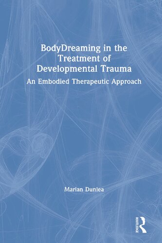 Bodydreaming in the Treatment of Developmental Trauma