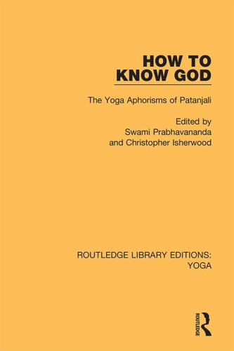 How to know God: the Yoga aphorisms of Patanjali