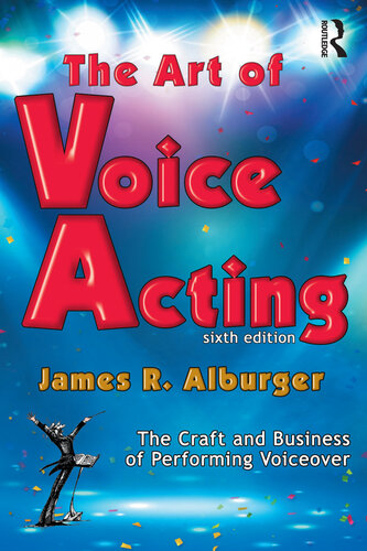 The art of voice acting : the craft and business of performing voiceover