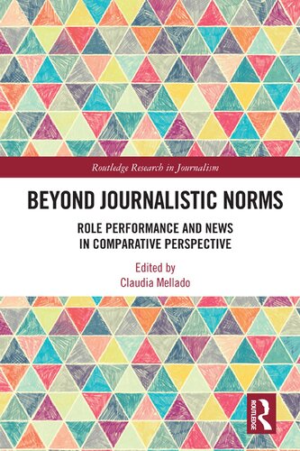 Beyond journalistic norms : role performance and news in comparative perspective