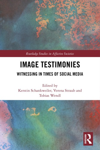 Image testimonies : witnessing in times of social media