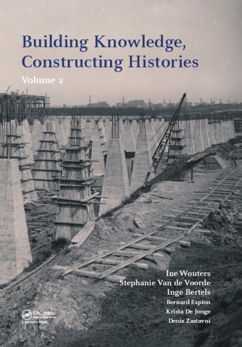 Building knowledge, constructing histories : proceedings of the Sixth International Congress on Construction History (6ICCH 2018), Brussels, Belgium, July 9-13, 2018. Volume 2