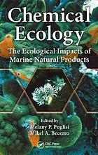 Chemical ecology : the ecological impacts of marine natural products