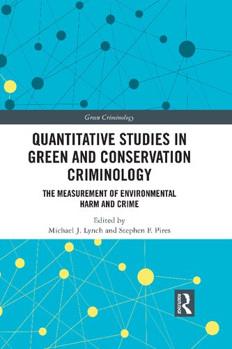 Quantitative studies in green and conservation criminology : the measurement of environmental harm and crime