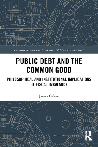 Public debt and the common good : philosophical and institutional implications of fiscal imbalance