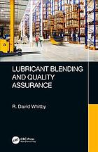 Lubricant blending and quality assurance