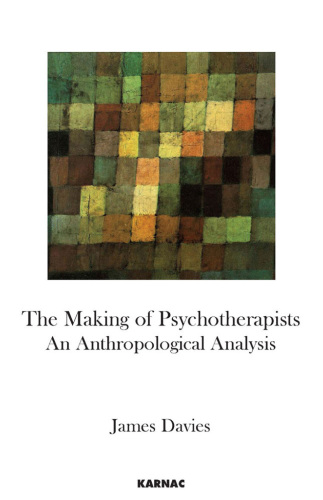 The Making of Psychotherapists : an Anthropological Analysis