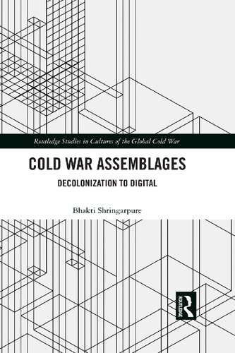 Cold War assemblages : decolonization to digital