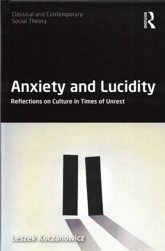 Anxiety and lucidity : reflections on culture in times of unrest