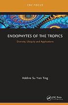 Endophytes of the Tropics