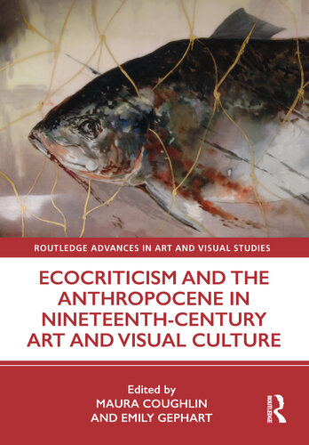 Ecocriticism and the anthropocene in nineteenth-century art and visual culture