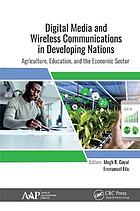 Digital Media and Wireless Communications in Developing Nations