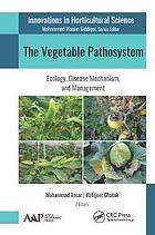 The Vegetable Pathosystem