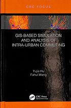 Gis-Based Simulation and Analysis of Intra-Urban Commuting