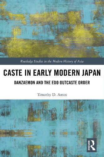 Caste in early modern Japan : Danzaemon and the Edo Outcaste order