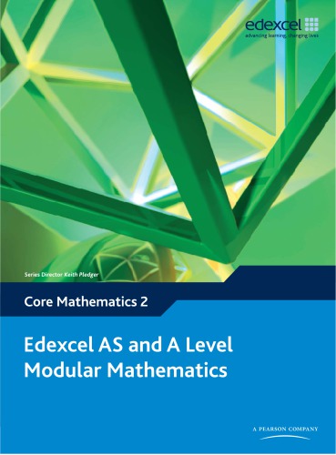 Edexcel AS and A Level Modular Mathematics Core Mathematics 2 C2 (Edexcel GCE Modular Maths)