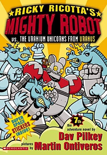 Ricky Ricotta's Mighty Robot vs. the Uranium Unicorns from Uranus (Ricky Ricotta, No. 7)