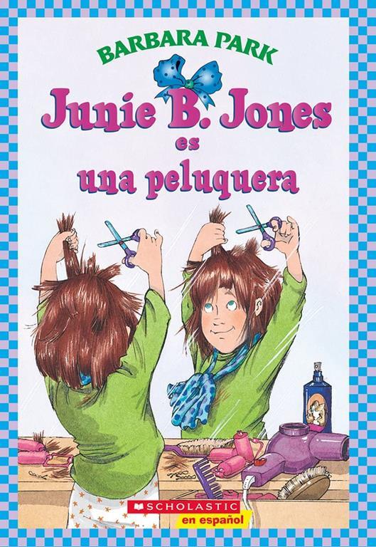 Junie B. Jones es una peluquera / Junie B. Jones Is a Beauty Shop Guy (Spanish Edition)