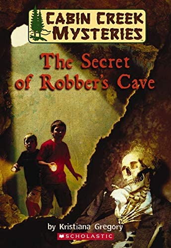 Cabin Creek Mysteries #1: The Secret of Robber's Cave