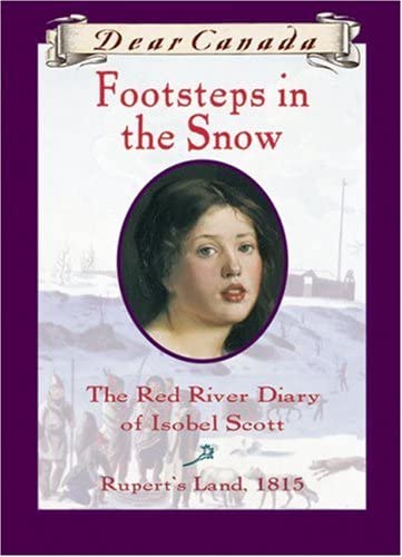 Footsteps in the Snow : The Red River Diary of Isobel Scott