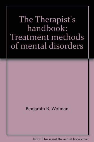 The Therapist's handbook: Treatment methods of mental disorders