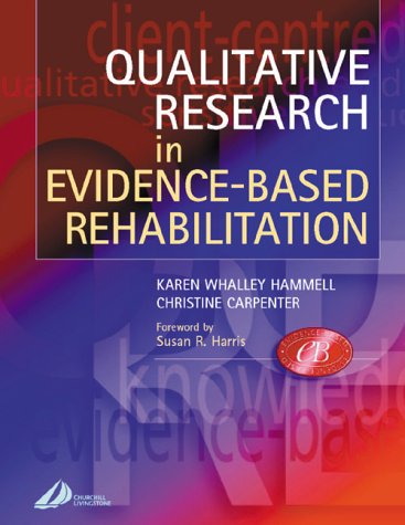 Qualitative Research in Evidence-Based Rehabilitation