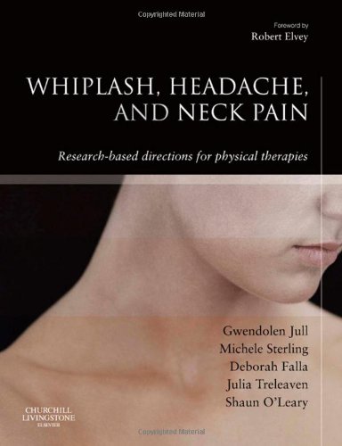 Whiplash, Headache, and Neck Pain: Research-Based Directions for Physical Therapies