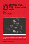 The Molecular Basis Of Mutant Hemoglobin Dysfunction