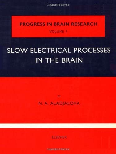 Slow Electrical Processes in the Brain, Volume 7 (Progress in Brain Research)