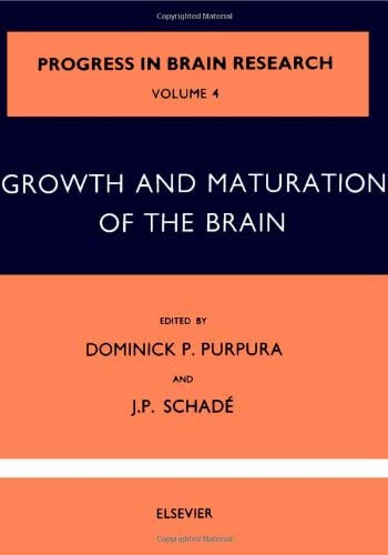 Growth and Maturation of the Brain, Volume 4 (Progress in Brain Research)