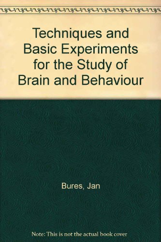 Techniques and Basic Experiments for the Study of Brain and Behavior