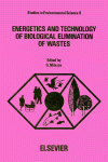 Energetics and Technology of Biological Elimination of Wastes